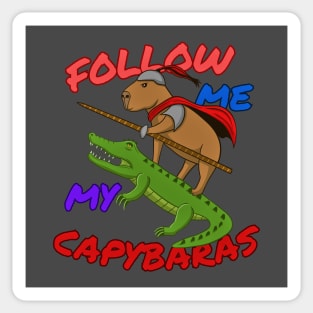 Cute Capybara Knight with Crocodile "Follow Me My Capybaras" Sticker
